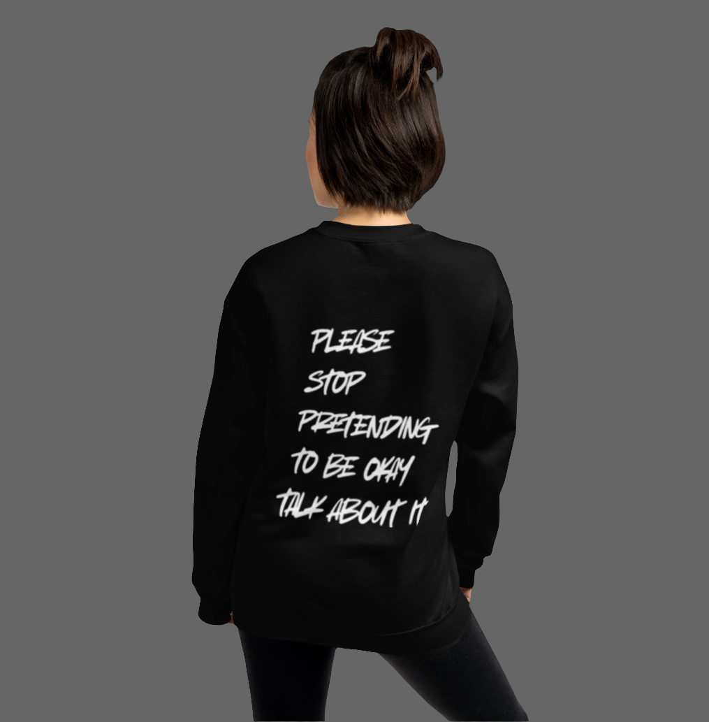Unisex Please Stop Pretending To Be Okay Talk About It Sweatshirt